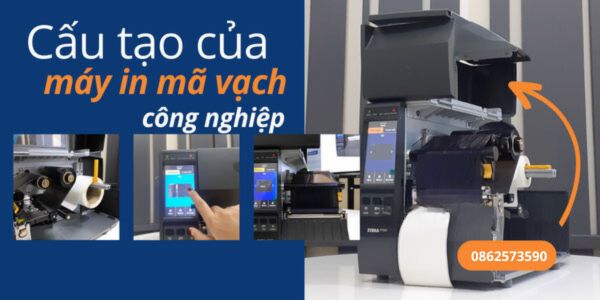 Cấu tạo của máy in mã vạch công nghiệp