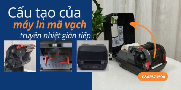 Cấu tạo của máy in mã vạch truyền nhiệt gián tiếp